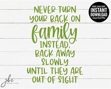 Image result for You Don't Turn Your Back On Family