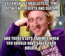 Image result for Willy Wonka Reality Meme