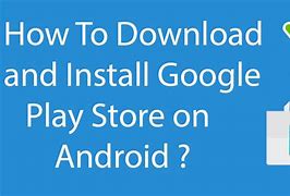 Image result for Install Android App Store