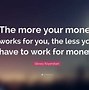 Image result for Working Hard for My Money Qoutes