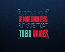 Image result for Ignore Enemies Quote