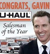 Image result for Gavin Newsom U-Haul Salesman of the Year