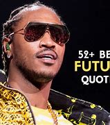 Image result for future the rap quote