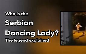 Image result for Serbian Dancing Lady Legend