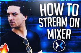 Image result for Mixer Streamer