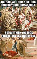 Image result for Julius Caesar Memes