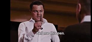 Image result for Sell Me This Pen Movie Quote