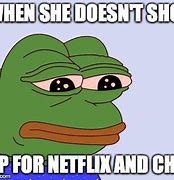 Image result for Netflix N Chill Meme