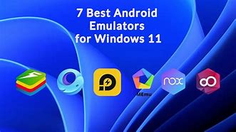 Image result for Best Emulator for Windows 11