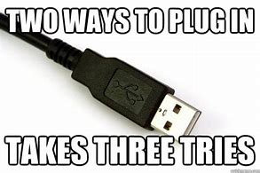 Image result for How to Plug in USB Meme