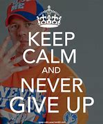 Image result for John Cena Never Give Up Meme
