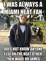Image result for Miami Heat Fans Meme
