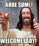 Image result for Welcome Lady Meme