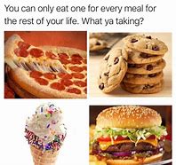 Image result for Pick One Food Meme