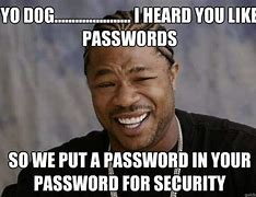 Image result for It Password Frustration Meme