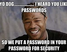 Image result for Forgetting Password Meme