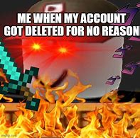 Image result for Account Deleted Meme