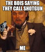 Image result for Shooting Shotgun Meme