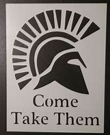 Image result for Come and Take Them Spartan