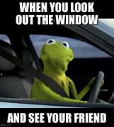 Image result for Kermit Looking Outside Window Meme