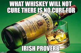 Image result for Jameson Irish Whiskey Meme