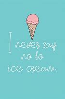 Image result for Ice Cream Birthday Quotes