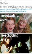 Image result for Quarantine Homeschooling Memes