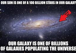 Image result for In a Universe in a Galaxy Meme