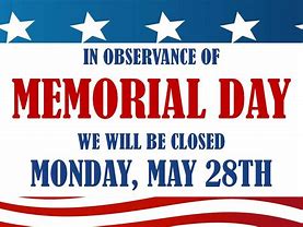 Image result for We Will Be Closed Memorial Day Picture
