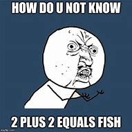 Image result for 2 Plus 2 No Answer