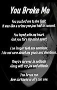 Image result for You Broke Me Quotes