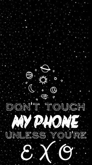 Image result for Don't Touch My Phone Unless You Are