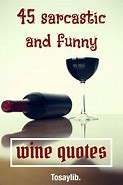 Image result for Funny Wine Sayings and Signs