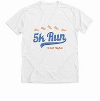 Image result for 5K Mile Run Shirt Ideas