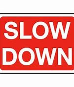 Image result for Slow Down 43Mph Sign