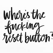 Image result for Reset Button Quotes