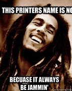 Image result for Bob Marley Printer Jammin