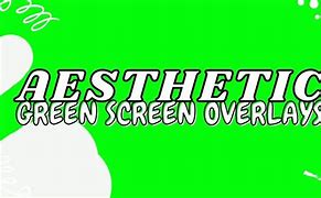 Image result for Aesthetic Green screen Overlays