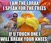 Image result for Lorax Trees Meme