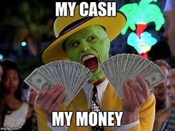 Image result for Cash Money Meme