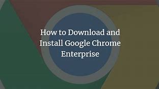 Image result for Chrome Internet Browser Download
