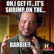 Image result for Shrimp On the Barbie Meme