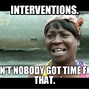 Image result for Intervention Meme