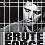 Image result for Brute Force Movie
