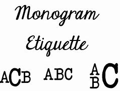 Image result for Monogram Etiquette