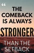Image result for Quotes About Coming Back Stronger