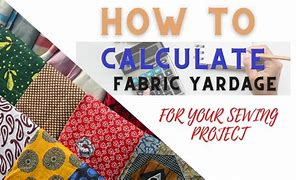Image result for How to Calculate Fabric Yardage