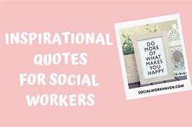 Image result for Social Work Quotes for Office