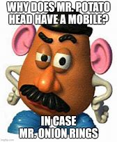 Image result for Mr Potato Head Meme