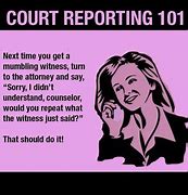 Image result for Court Reporter Sayings